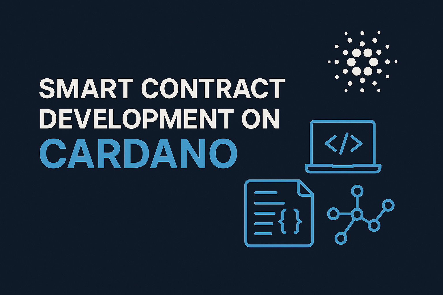 Smart Contract Development on Cardano,